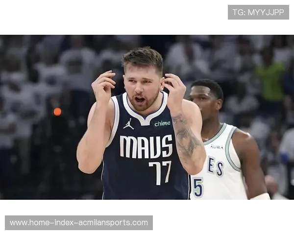 独行侠靠东契奇组织力拉满,达拉斯越战越强